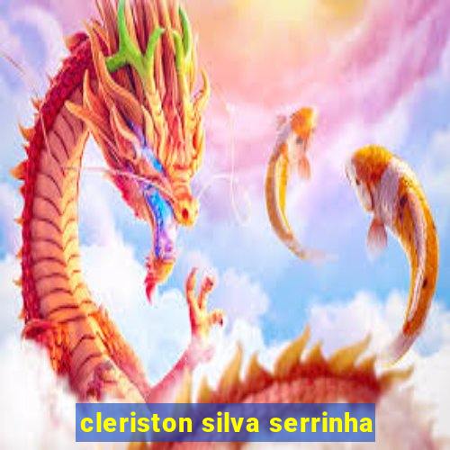 cleriston silva serrinha